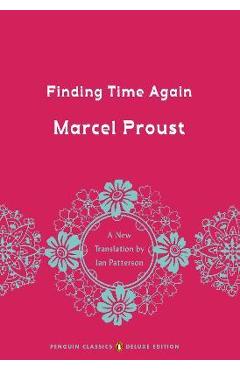 Finding Time Again: In Search of Lost Time, Volume 7 (Penguin Classics Deluxe Edition) - Marcel Proust