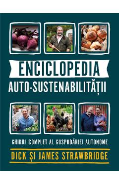 Enciclopedia auto-sustenabilitatii - Dick Strawbridge, James Strawbridge