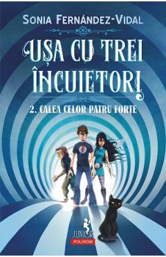 eBook Usa cu trei incuietori Vol.2: Calea celor patru forte - Sonia Fernandez-Vidal