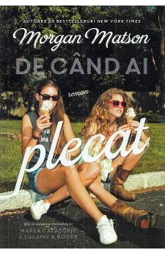 De cand ai plecat - Morgan Matson - EPICA