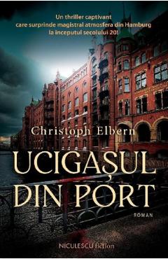 Ucigasul din port – Christoph Elbern Beletristica poza bestsellers.ro