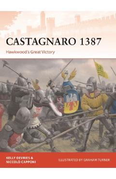 Castagnaro 1387. hawkwood's great victory - kelly devries, niccolo capponi