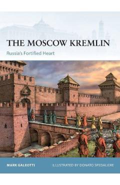 The moscow kremlin. russia's fortified heart - mark galeotti