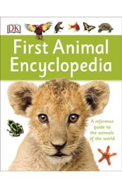 First Animal Encyclopedia. A First Reference Guide to the Animals of the World