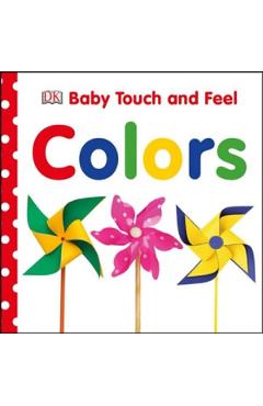 Baby Touch and Feel. Colors and