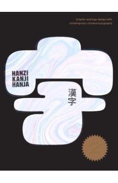 Hanzi Kanji Hanja 2: Graphic Design with Contemporary Chinese Typography - Victionary