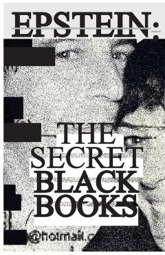 Jeffrey Epstein: Secret Black Books - Two Leaked Address Books + Secret House Manual From Jeffrey Epstein & Ghislaine Maxwell's Alleged - Jeffrey Epstein