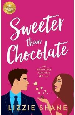 Sweeter than chocolate - lizzie shane