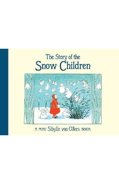 The Story of the Snow Children: Mini Edition