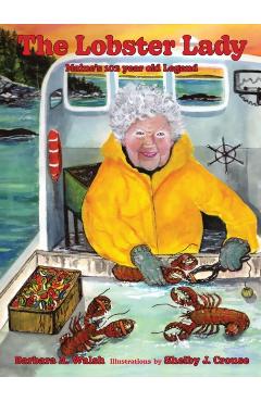 The Lobster Lady: Maine's 102-Year-Old Legend - Barbara A. Walsh