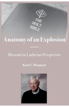 Anatomy of an Explosion - Kurt E. Marquart