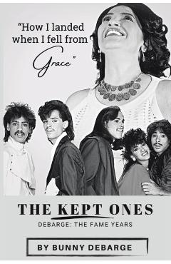 The Kept Ones: The Fame Years (Volume 2) - Bunny Debarge