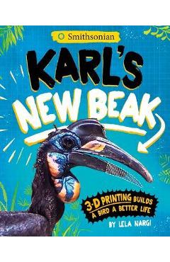 Karl\'s New Beak: 3-D Printing Builds a Bird a Better Life - Lela Nargi