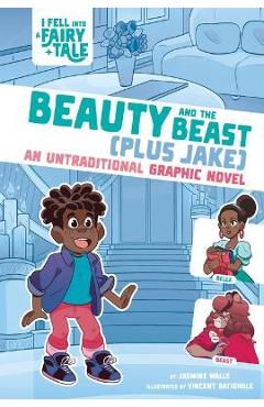 Beauty and the Beast (Plus Jake): An Untraditional Graphic Novel - Jasmine Walls