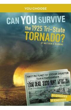 Can You Survive the 1925 Tri-State Tornado?: An Interactive History Adventure - Matthew K. Manning