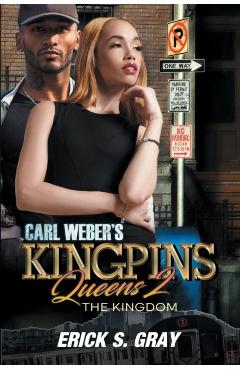 Carl Weber's Kingpins: Queens 2: The Kingdom - Erick S. Gray