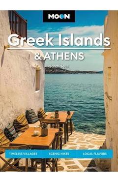 Moon Greek Islands & Athens: Timeless Villages, Scenic Hikes, Local Flavors - Sarah Souli