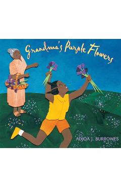 Grandma's purple flowers - adjoa j. burrowes