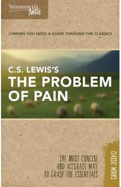 Shepherd\'s Notes: C.S. Lewis\'s the Problem of Pain - C. S. Lewis