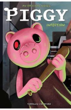 Infected: An Afk Book (Piggy Original Novel) - Terrance Crawford
