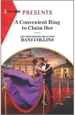 A Convenient Ring to Claim Her - Dani Collins