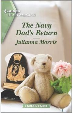 The Navy Dad\'s Return: A Clean and Uplifting Romance - Julianna Morris