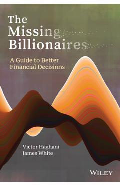 The Missing Billionaires: A Guide to Better Financial Decisions - Victor Haghani