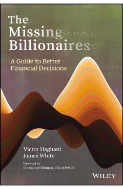 The Missing Billionaires: A Guide to Better Financial Decisions - Victor Haghani