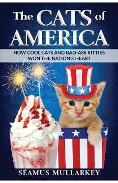 The Cats of America - Seamus Mullarkey