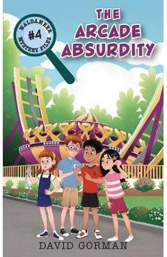 The Arcade Absurdity - David Gorman