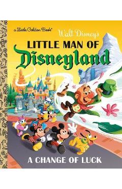 Little Man of Disneyland: A Change of Luck (Disney Classic) - Nick Balian