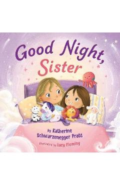 Good Night, Sister - Katherine Schwarzenegger Pratt
