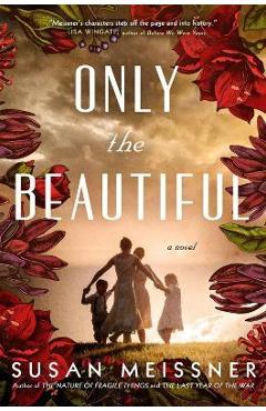Only the Beautiful - Susan Meissner
