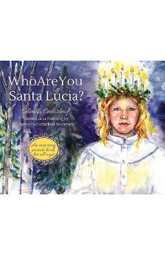 Who Are You Santa Lucia?: An inspiring picture book for all ages - Glenda Cedarleaf