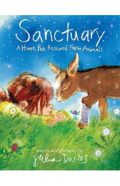 Sanctuary: A Home for Rescued Farm Animals - Julia Denos
