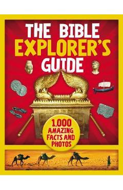 The Bible Explorer\'s Guide: 1,000 Amazing Facts and Photos - Nancy I. Sanders