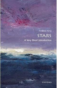 Stars: A Very Short Introduction - Andrew King