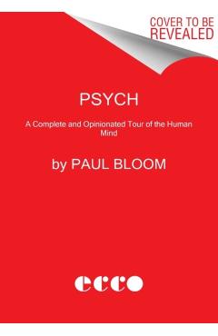 Psych: The Story of the Human Mind - Paul Bloom