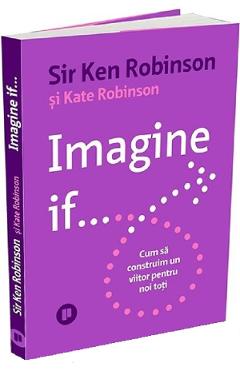 Imagine if... - ken robinson, kate robinson