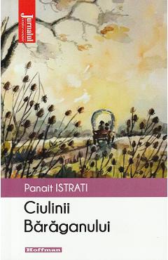 Ciulinii Baraganului - Panait Istrati