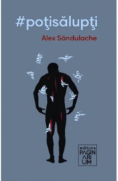 #potisalupti - alex sandulache