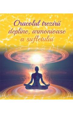 Oracolul trezirii depline, armonioase a sufletului armonioase poza bestsellers.ro