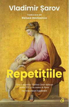 Repetitiile - Vladimir Sarov - CURTEA VECHE