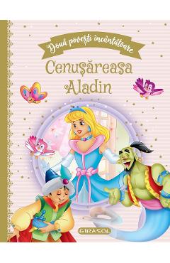 Doua Povesti Incantatoare: Cenusareasa Si Aladin