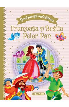 Doua povesti incantatoare: Frumoasa si Bestia si Peter Pan