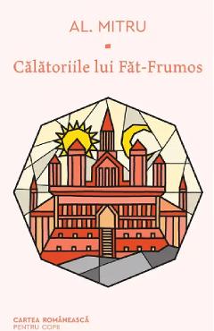 Calatoriile lui Fat-Frumos - Alexandru Mitru