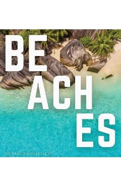 Beaches: Blissful Beach Coffee Table Book - Gunnilda Mueller