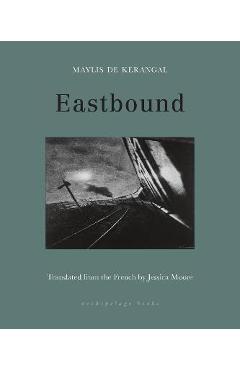 Eastbound - Maylis De Kerangal