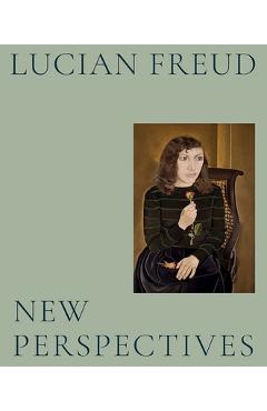 Lucian Freud: New Perspectives - Daniel Herrmann