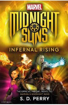 Marvel\'s Midnight Suns: Infernal Rising - S. D. Perry